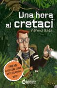 una hora al cretaci-alfred sala-9788448942908 una hora al cretaci-alfred sala-9788448942908