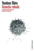 cosecha robada: el secuestro del suministro mundial de alimentos-vandana shiva-9788449314308 cosecha robada: el secuestro del suministro mundial de alimentos-vandana shiva-9788449314308