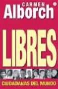 libres: ciudadanas del mundo-carmen alborch-9788466308908 libres: ciudadanas del mundo-carmen alborch-9788466308908