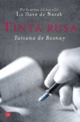 tinta rusa-tatiana de rosnay-9788466328708 tinta rusa-tatiana de rosnay-9788466328708