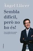 sembla dificil, pero no ho es!-angel llacer-9788466416108 sembla dificil, pero no ho es!-angel llacer-9788466416108