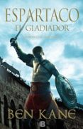 espartaco el gladiador: guerrero, esclavo, heroe-ben kane-9788466653008 espartaco el gladiador: guerrero, esclavo, heroe-ben kane-9788466653008