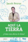 aqui la tierra: ¿como nos afecta el clima?-9788467043808 aqui la tierra: ¿como nos afecta el clima?-9788467043808