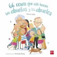 66 cosas que solo hacen las abuelas y los abuelos-harriet zifiert-9788467592108 66 cosas que solo hacen las abuelas y los abuelos-harriet zifiert-9788467592108