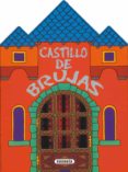 castillo de brujas (castillos encantados)-9788467700008 castillo de brujas (castillos encantados)-9788467700008