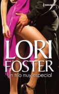 un trío muy especial (ebook)-lori foster-9788468731308 un trío muy especial (ebook)-lori foster-9788468731308
