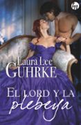 el lord y la plebeya-laura lee guhrke-9788468784908 el lord y la plebeya-laura lee guhrke-9788468784908