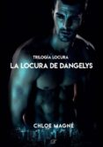 la locura de dangelys (ebook)-chloe magne-9788469784808 la locura de dangelys (ebook)-chloe magne-9788469784808