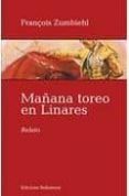 mañana toreo en linares-françois zumbhiel-9788472905108 mañana toreo en linares-françois zumbhiel-9788472905108