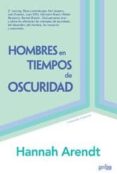 hombres en tiempos de oscuridad (2ª ed.)-hannah arendt-9788474327908 hombres en tiempos de oscuridad (2ª ed.)-hannah arendt-9788474327908