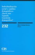 individualizacion social y cambios demograficos : ¿hacia una segu nda transiciondemografica?-maria soledad herrera ponce-9788474764208 individualizacion social y cambios demograficos : ¿hacia una segu nda transiciondemografica?-maria soledad herrera ponce-9788474764208