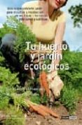 tu huerto y jardin ecologicos-teodoro gomez-9788475564708 tu huerto y jardin ecologicos-teodoro gomez-9788475564708