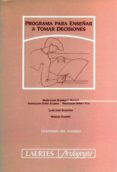 programa para enseñar a tomar decisiones: cuaderno del alumno-maria luisa rodriguez moreno-inmaculada dorio alcaraz-magdalena morey vich-9788475842608 programa para enseñar a tomar decisiones: cuaderno del alumno-maria luisa rodriguez moreno-inmaculada dorio alcaraz-magdalena morey vich-9788475842608