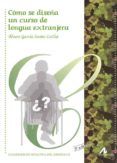 como se diseña un curso de lengua extranjera-alvaro garcia santa-cecilia-9788476354308 como se diseña un curso de lengua extranjera-alvaro garcia santa-cecilia-9788476354308