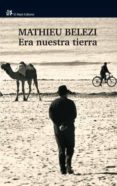 era nuestra tierra-mathieu belezi-9788476698808 era nuestra tierra-mathieu belezi-9788476698808