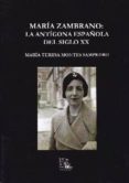 maria zambrano la antigona española del siglo xx-maria teresa montes sampedro-9788477316008 maria zambrano la antigona española del siglo xx-maria teresa montes sampedro-9788477316008