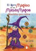 el libro magico de los mandamagos: mandalas para niños-lys garcia-9788478085408 el libro magico de los mandamagos: mandalas para niños-lys garcia-9788478085408