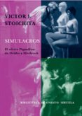 simulacros: el efecto pigmalion de ovidio a hitchcock-victor i. stoichita-9788478449408 simulacros: el efecto pigmalion de ovidio a hitchcock-victor i. stoichita-9788478449408