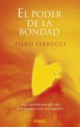 el poder de la bondad: solo tendremos futuro si pensamos con el c orazon-piero ferrucci-9788479536008 el poder de la bondad: solo tendremos futuro si pensamos con el c orazon-piero ferrucci-9788479536008