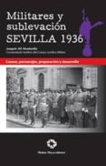 militares y sublevacion sevilla 1936: causas, personajes, prepara cion y desarrollo-joaquin gil honduvilla-9788480102308 militares y sublevacion sevilla 1936: causas, personajes, prepara cion y desarrollo-joaquin gil honduvilla-9788480102308