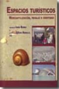 espacios turisticos: mercantilizacion, paisaje e identidad-josep a. ivars baidal-j. fernando vera rebollo-9788480183208 espacios turisticos: mercantilizacion, paisaje e identidad-josep a. ivars baidal-j. fernando vera rebollo-9788480183208