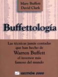 buffettologia: las tecnicas jamas contadas que han hecho de warren buffet el inversor mas famoso del mundo-mary buffett-david clark-9788480885508 buffettologia: las tecnicas jamas contadas que han hecho de warren buffet el inversor mas famoso del mundo-mary buffett-david clark-9788480885508
