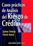 casos practicos de analisis del riesgo de credito-oriol amat i salas-jaime tomas-9788480887908 casos practicos de analisis del riesgo de credito-oriol amat i salas-jaime tomas-9788480887908