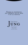 obra completa 15: sobre el fenomeno del espiritu en el arte y en la ciencia (rustica)-carl gustav jung-9788481643008 obra completa 15: sobre el fenomeno del espiritu en el arte y en la ciencia (rustica)-carl gustav jung-9788481643008