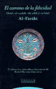el camino de la felicidad-abù nasr al-farabi-9788481645408 el camino de la felicidad-abù nasr al-farabi-9788481645408