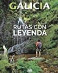 galicia: rutas con leyenda-anxo rial-9788482166308 galicia: rutas con leyenda-anxo rial-9788482166308