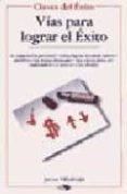 vias para lograr el exito-javier villahizan perez-9788482383408 vias para lograr el exito-javier villahizan perez-9788482383408