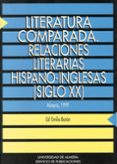 literatura comparada: relaciones literarias hispano-inglesas (sig lo xx)-9788482401508 literatura comparada: relaciones literarias hispano-inglesas (sig lo xx)-9788482401508