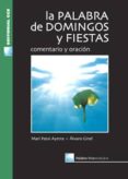 la palabra del domingo y fiestas, ciclo a: comentario y oracion-mari patxi ayerra-alvaro ginel-9788483168608 la palabra del domingo y fiestas, ciclo a: comentario y oracion-mari patxi ayerra-alvaro ginel-9788483168608