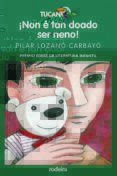 non e tan doado ser neno-pilar lozano carbayo-9788483491508 non e tan doado ser neno-pilar lozano carbayo-9788483491508