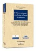 trabajo autonomo y otras formas trabajo no asalariado-joaquin garcia murcia-9788483554708 trabajo autonomo y otras formas trabajo no asalariado-joaquin garcia murcia-9788483554708