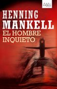 el hombre inquieto-henning mankell-9788483835708 el hombre inquieto-henning mankell-9788483835708