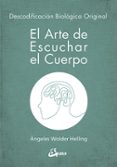 el arte de escuchar: el cuerpo descodificacion biologica original-angeles wolder helling-9788484457008 el arte de escuchar: el cuerpo descodificacion biologica original-angeles wolder helling-9788484457008