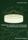 problemas resueltos de conformado por deformacion de metales-oscar martin llorente-9788484486008 problemas resueltos de conformado por deformacion de metales-oscar martin llorente-9788484486008