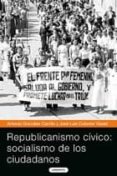 republicanismo civico: socialismo de los ciudadanos-jose luis colome-antonio gonzalez-9788484833208 republicanismo civico: socialismo de los ciudadanos-jose luis colome-antonio gonzalez-9788484833208