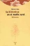la biblioteca en el medio rural-xilberto llano-9788489427808 la biblioteca en el medio rural-xilberto llano-9788489427808