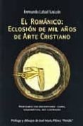el romanico: eclosion de mil años de arte cristiano-fernando labad sasiain-9788489483408 el romanico: eclosion de mil años de arte cristiano-fernando labad sasiain-9788489483408