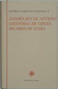 teatro clasico de valencia: andres rey de artieda, cristobal de v irues, ricardo turia-andres rey de artieda-cristobal de virues-ricardo turia-9788489794108 teatro clasico de valencia: andres rey de artieda, cristobal de v irues, ricardo turia andres rey de artieda cristobal de virues ricardo turia 9788489794108