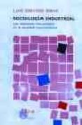 sociologia industrial: las relaciones industriales en la sociedad postmoderna-luis sarries sanz-9788489859708 sociologia industrial: las relaciones industriales en la sociedad postmoderna-luis sarries sanz-9788489859708