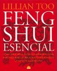 feng shui esencial: como aplicar la antigua sabiduria china para mejorar las relaciones personales, la salud y la fortuna-lillian too-9788489920408 feng shui esencial: como aplicar la antigua sabiduria china para mejorar las relaciones personales, la salud y la fortuna-lillian too-9788489920408