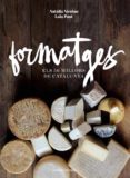 formatges: els 50 millors de catalunya-natalia nicolau vilellas-9788490343708 formatges: els 50 millors de catalunya-natalia nicolau vilellas-9788490343708