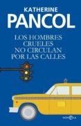 los hombres crueles no circulan por las calles-katherine pancol-9788490606308 los hombres crueles no circulan por las calles-katherine pancol-9788490606308
