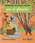 pequeños grandes gestos por el planeta-francisco llorca-9788490652008 pequeños grandes gestos por el planeta-francisco llorca-9788490652008