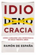 idiocracia (ebook)-ramon de españa-9788490695708 idiocracia (ebook)-ramon de españa-9788490695708