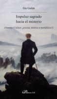 impulso sagrado hacia el misterio-ilia galan-9788490858608 impulso sagrado hacia el misterio-ilia galan-9788490858608