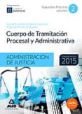 cuerpo de tramitación procesal y administrativa de la administración de justicia. supuestos prácticos volumen ii --9788490932308 cuerpo de tramitación procesal y administrativa de la administración de justicia. supuestos prácticos volumen ii --9788490932308